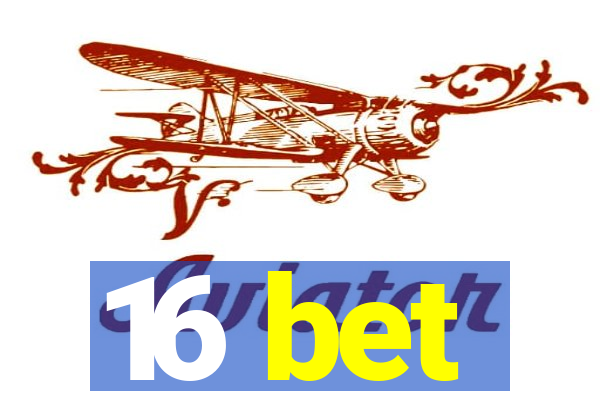 16 bet